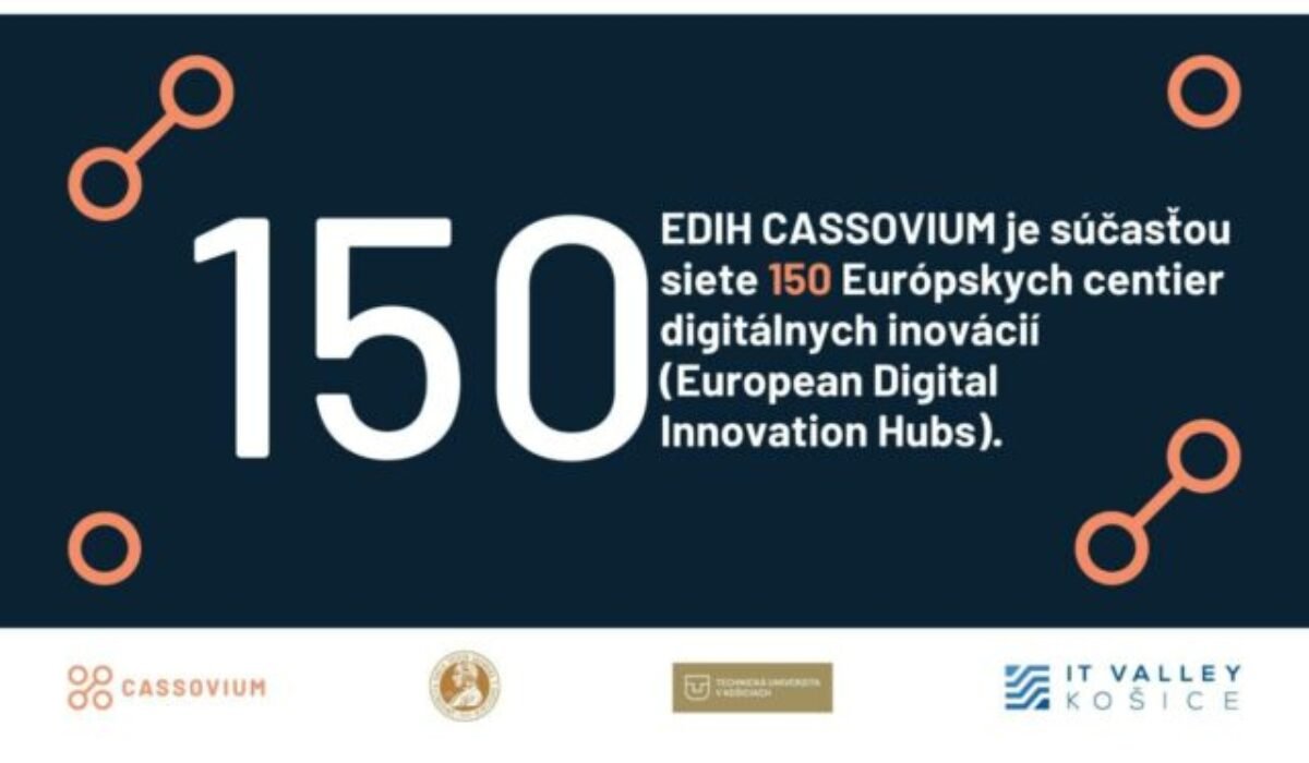 EDIH Cassovium pomohlo vyše stovke firiem. Šancu máte aj vy