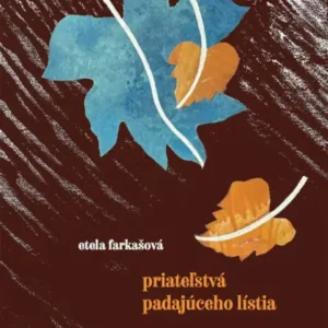 E.Farkasova-Priatelstva_padajuceho_listia-443x500.jpg 🍁 Poetické jesenné čítanie: Priateľstvá, ktoré nezvädli