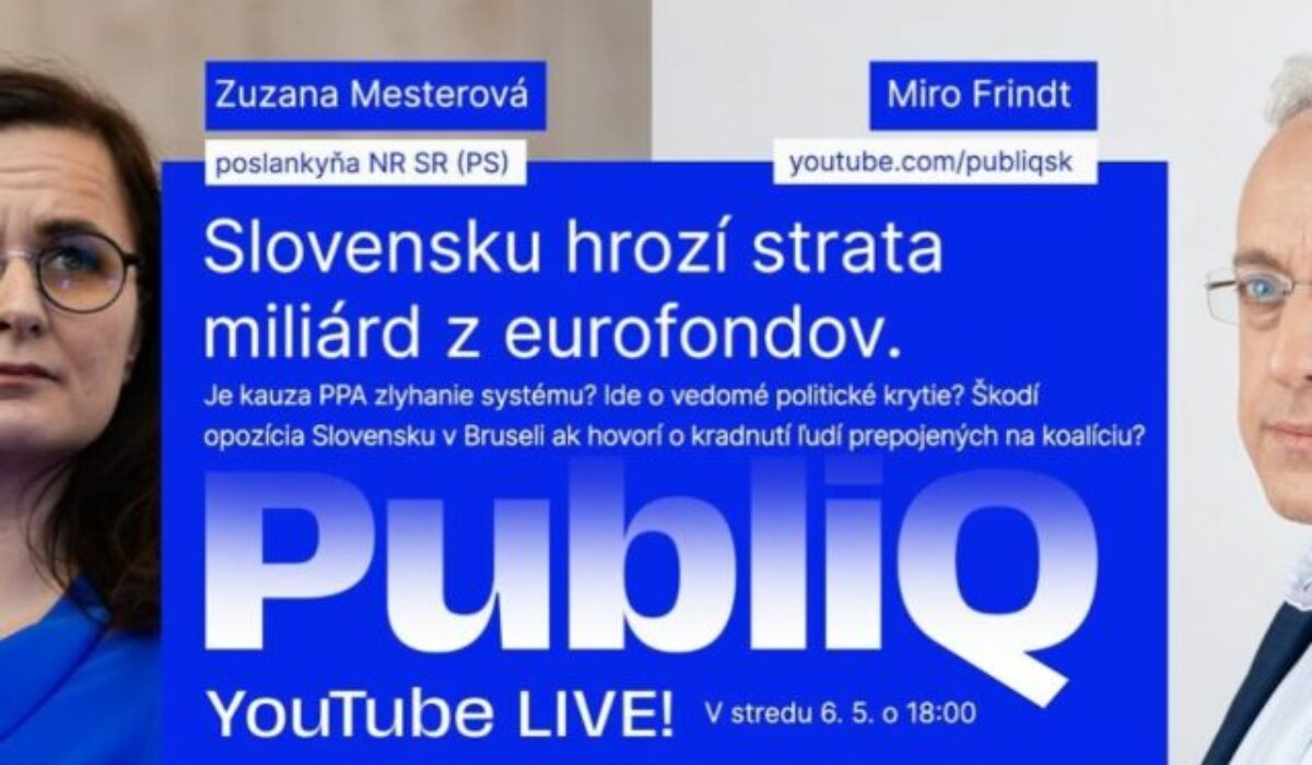Slovensku hrozí kvôli PPA strata miliárd z eurofondov – živý rozhovor PubliQ